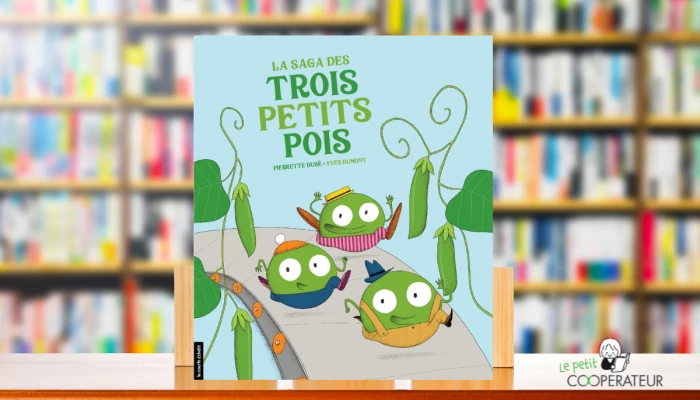 La saga des trois petits pois écrite par Pierrette Dubé 