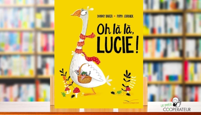  Livre Oh là là, Lucie! écrit par Danny Bake